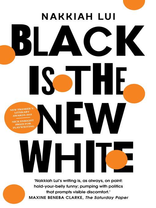 Title details for Black is the New White by Nakkiah Lui - Available